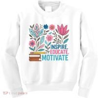 Inspire Educate Motivate Education Back To School  Kids Sweatshirt thumb 0