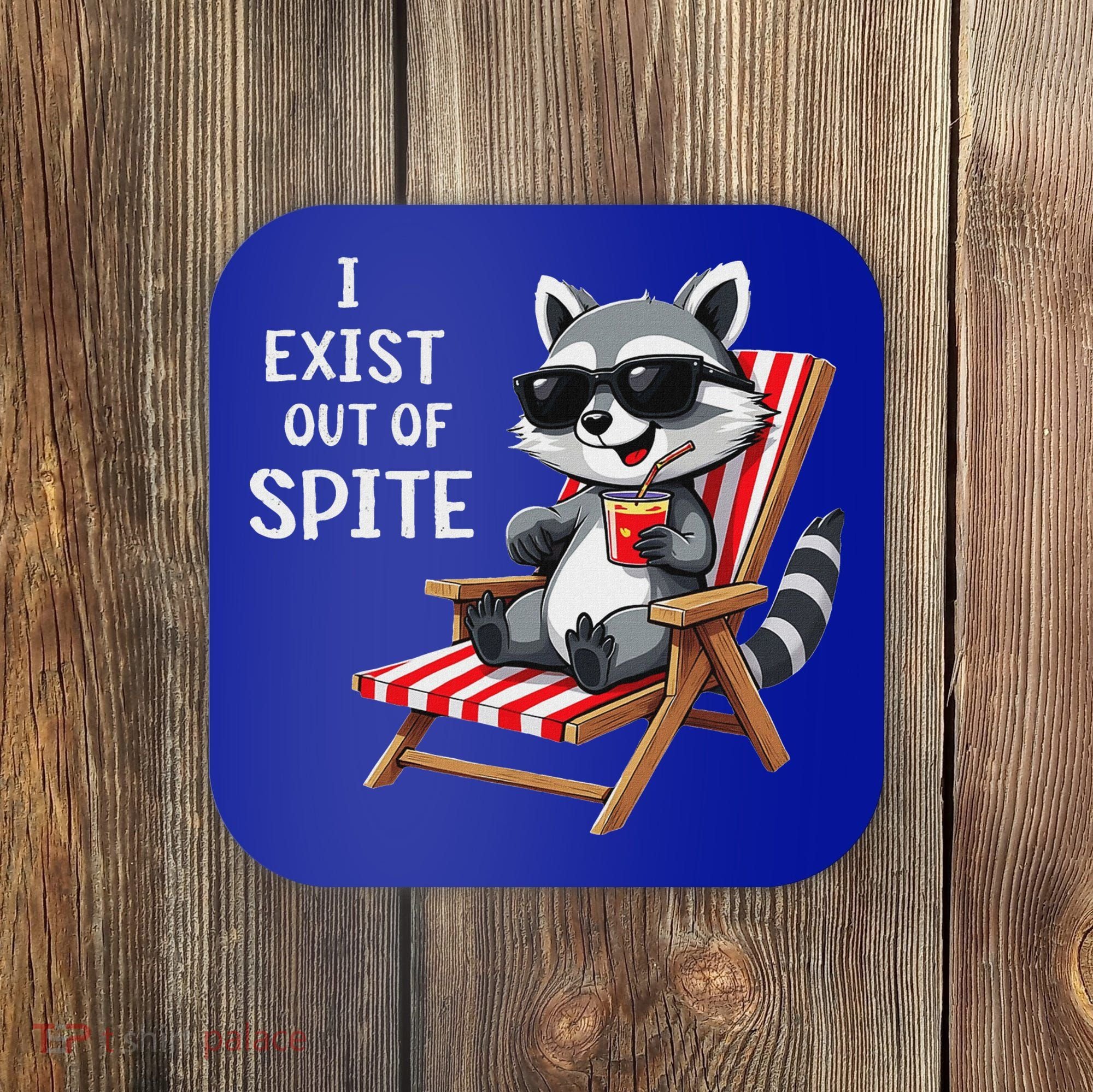 I Exist Out Of Spite Raccoon Sunglasses Coaster