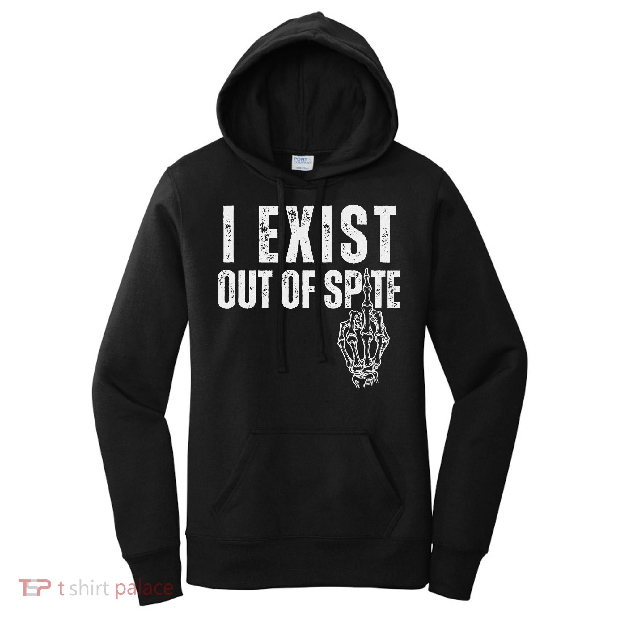 I Exist Out Of Spite Women's Hoodie