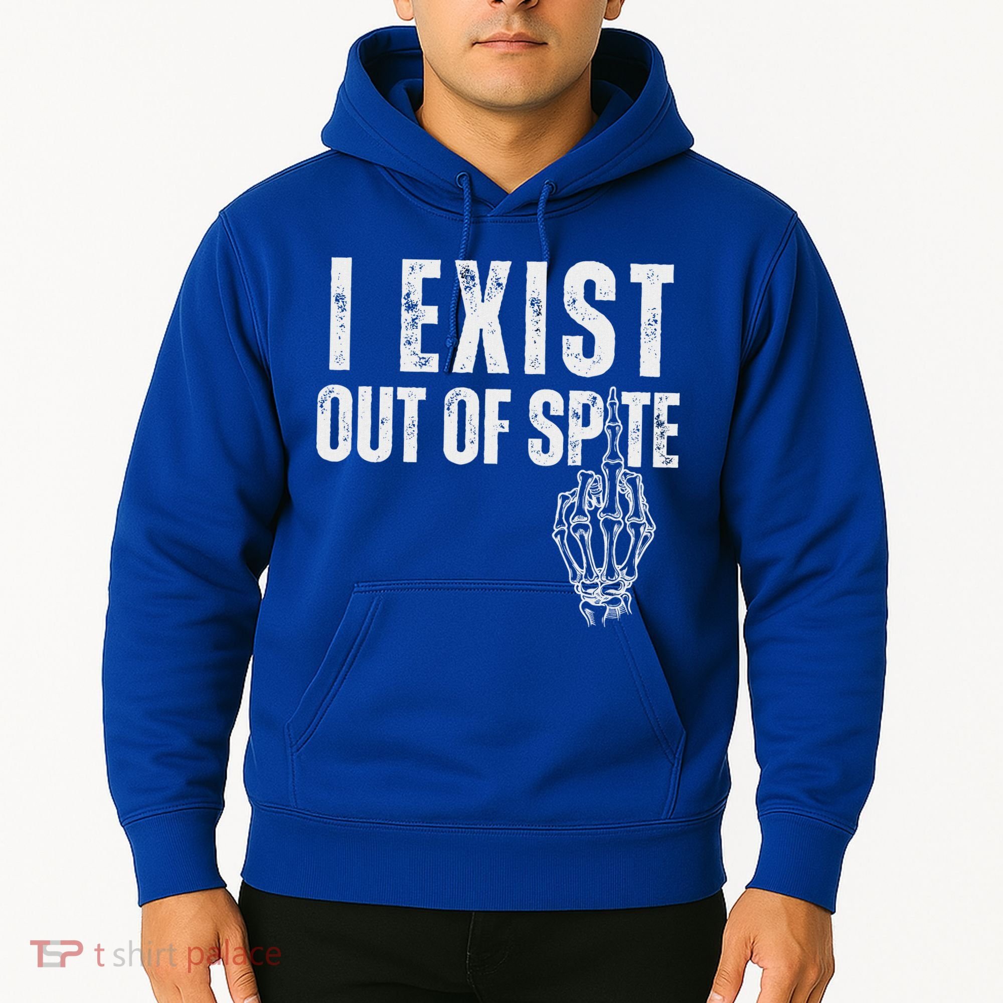 I Exist Out Of Spite Hoodie