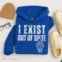 I Exist Out Of Spite Hoodie thumb 4