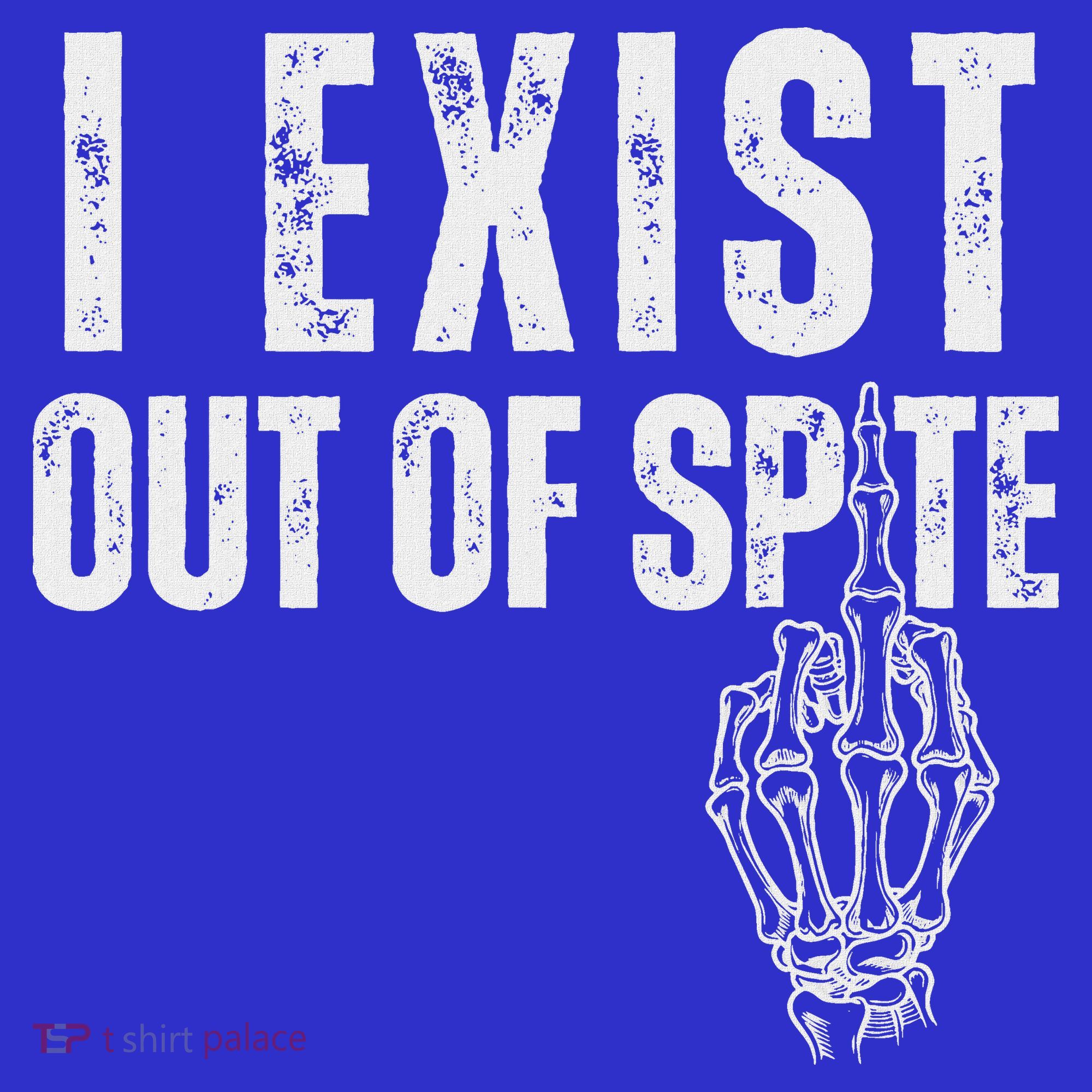 I Exist Out Of Spite Sweatshirt