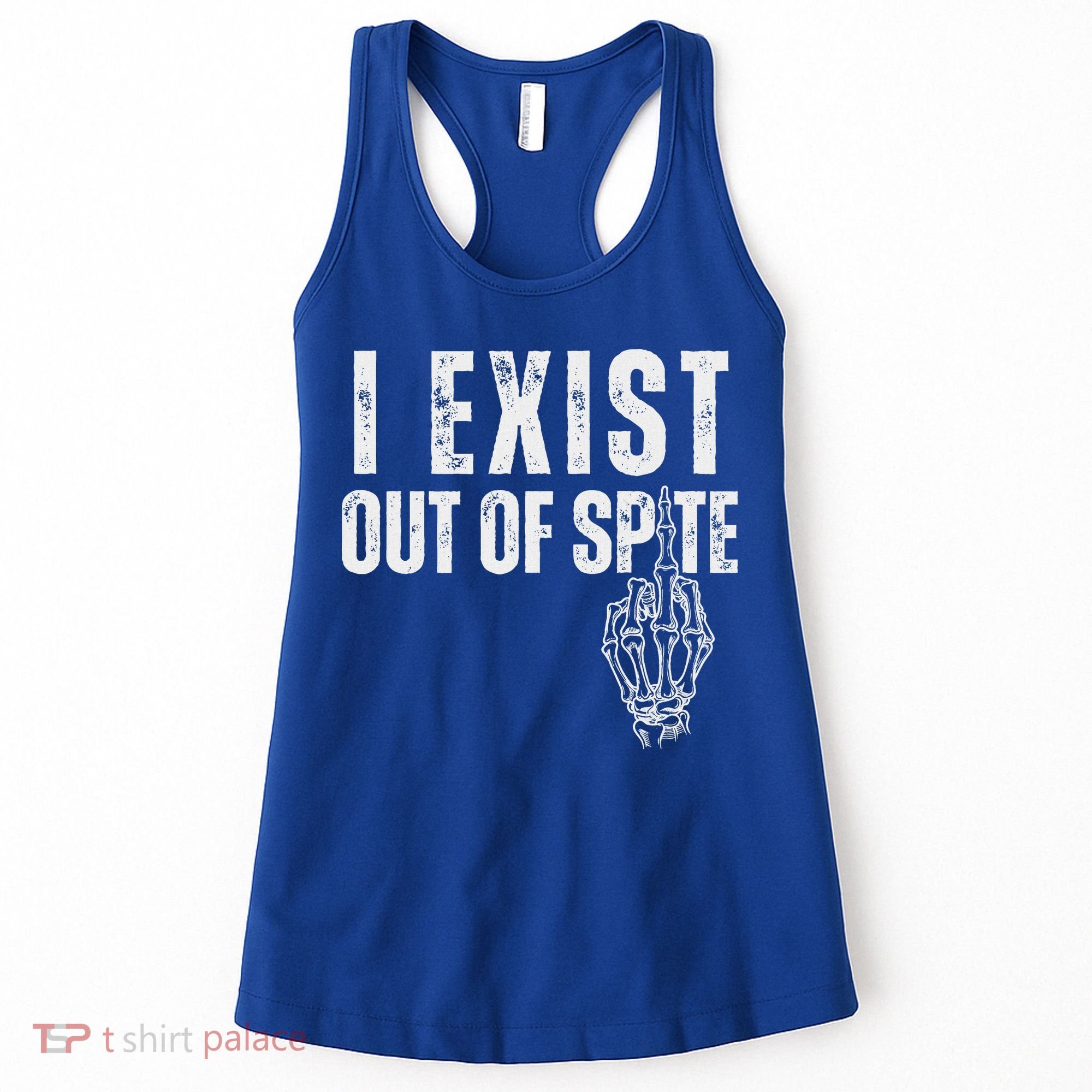 I Exist Out Of Spite Women's Tank Top
