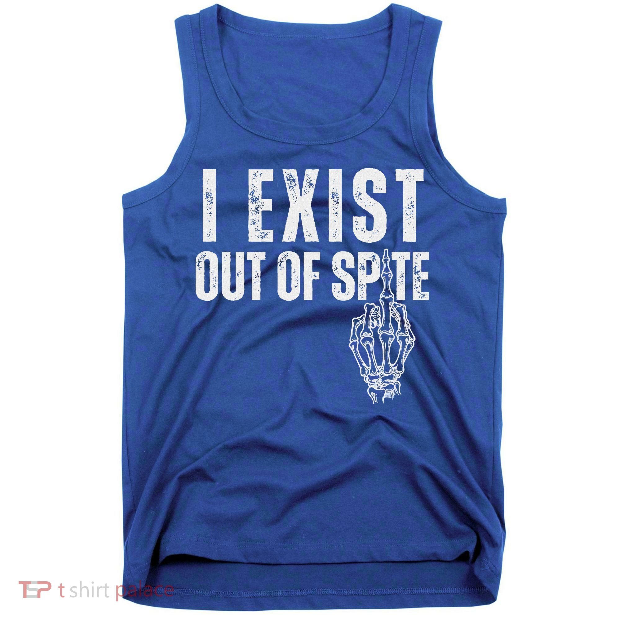 I Exist Out Of Spite Tank Top
