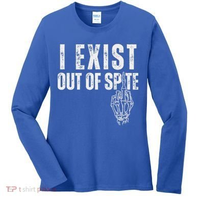 I Exist Out Of Spite Women's Long Sleeve Shirt