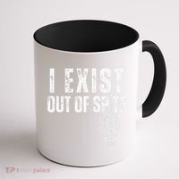 I Exist Out Of Spite Funny Dark Humor Coffee Mug thumb 1