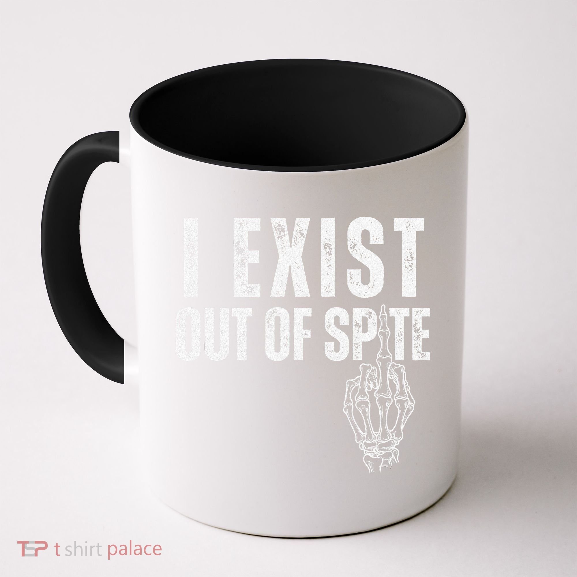 I Exist Out Of Spite Funny Dark Humor Coffee Mug