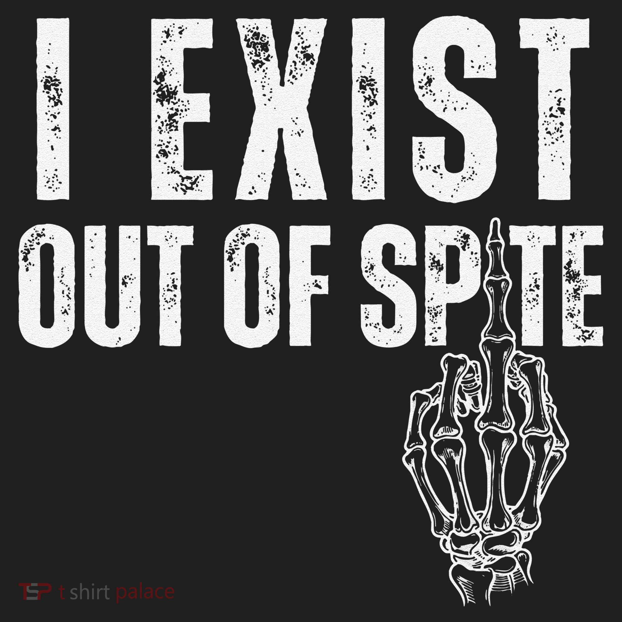 I Exist Out Of Spite Funny Dark Humor Tumbler