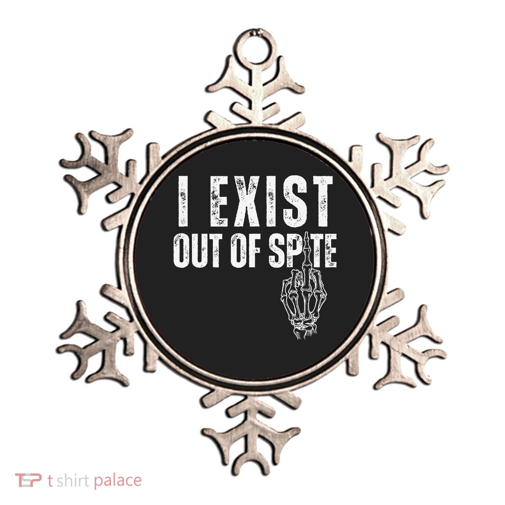 I Exist Out Of Spite Funny Dark Humor Ornament