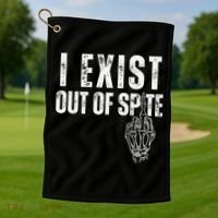 I Exist Out Of Spite Funny Dark Humor Golf Towel thumb 1