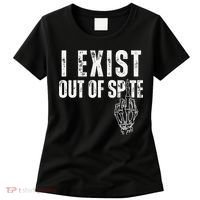 I Exist Out Of Spite Funny Dark Humor Women's T-Shirt thumb 0