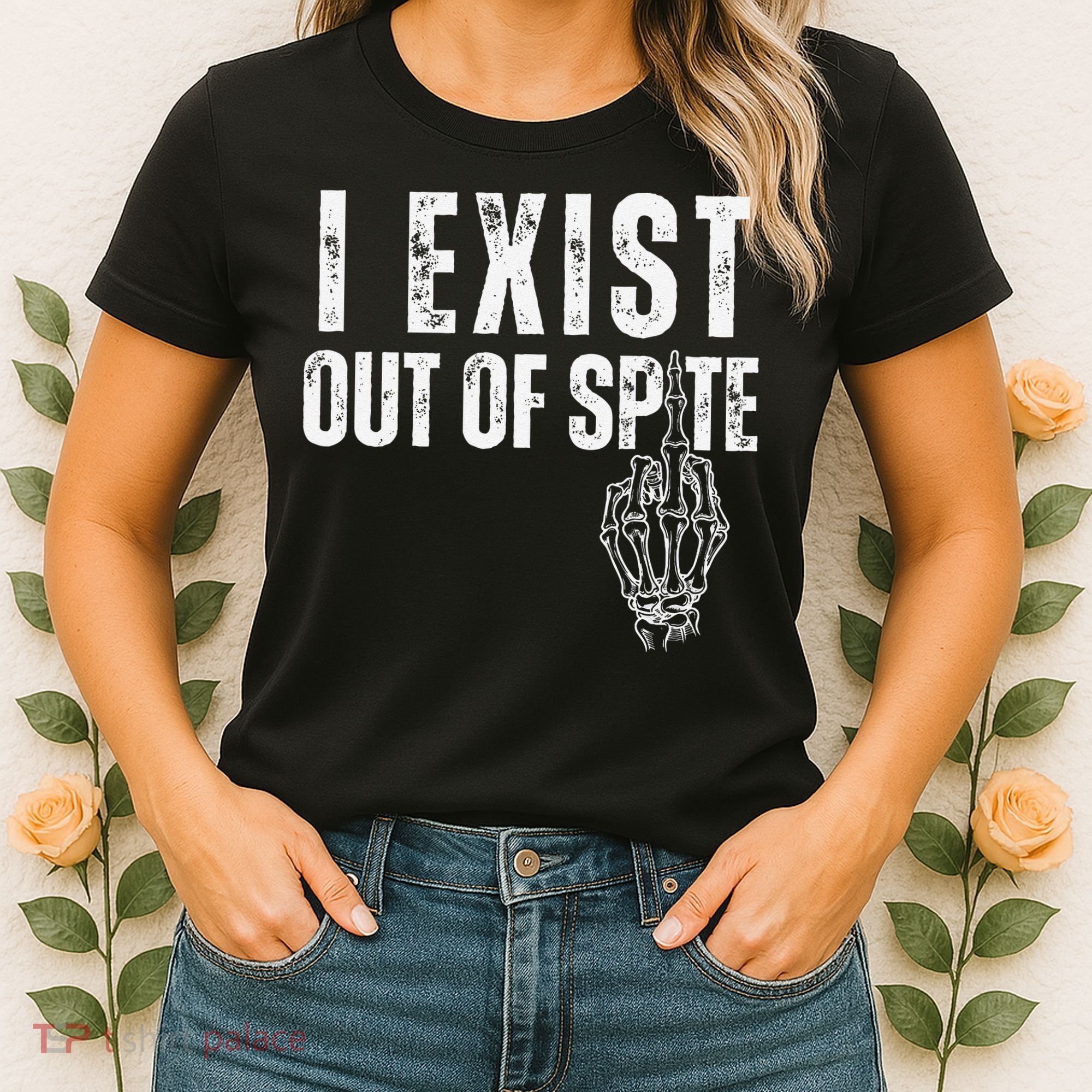 I Exist Out Of Spite Funny Dark Humor Women's T-Shirt