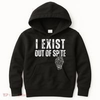 I Exist Out Of Spite Funny Dark Humor Kids Hoodie thumb 0