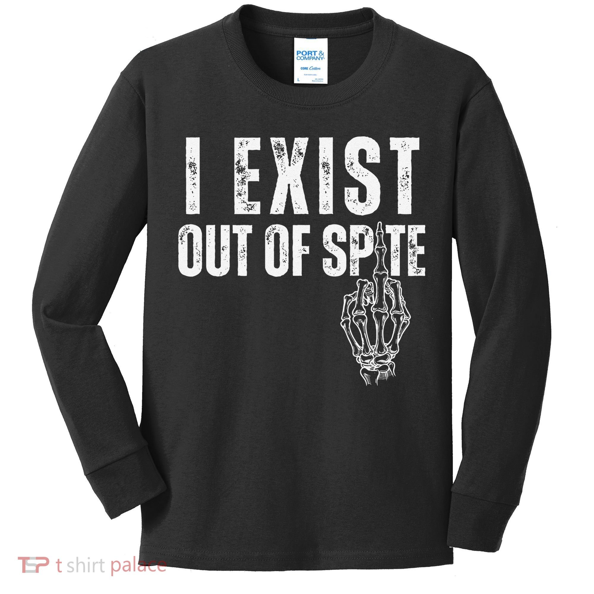 I Exist Out Of Spite Funny Dark Humor Kids Long Sleeve Shirt