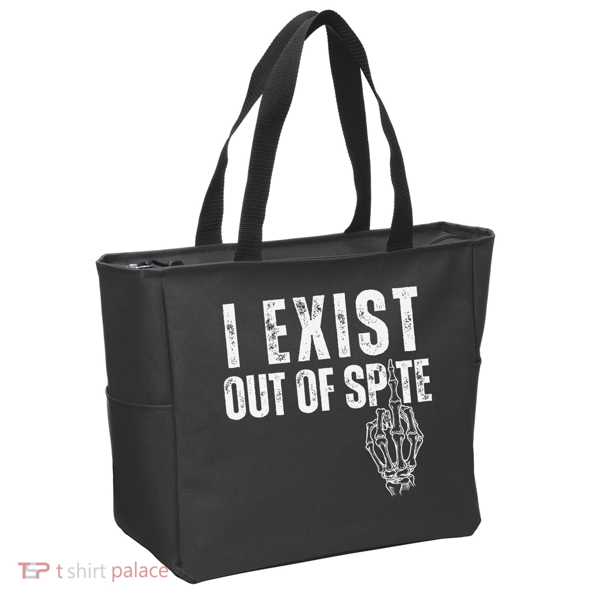 I Exist Out Of Spite Funny Dark Humor Tote Bag