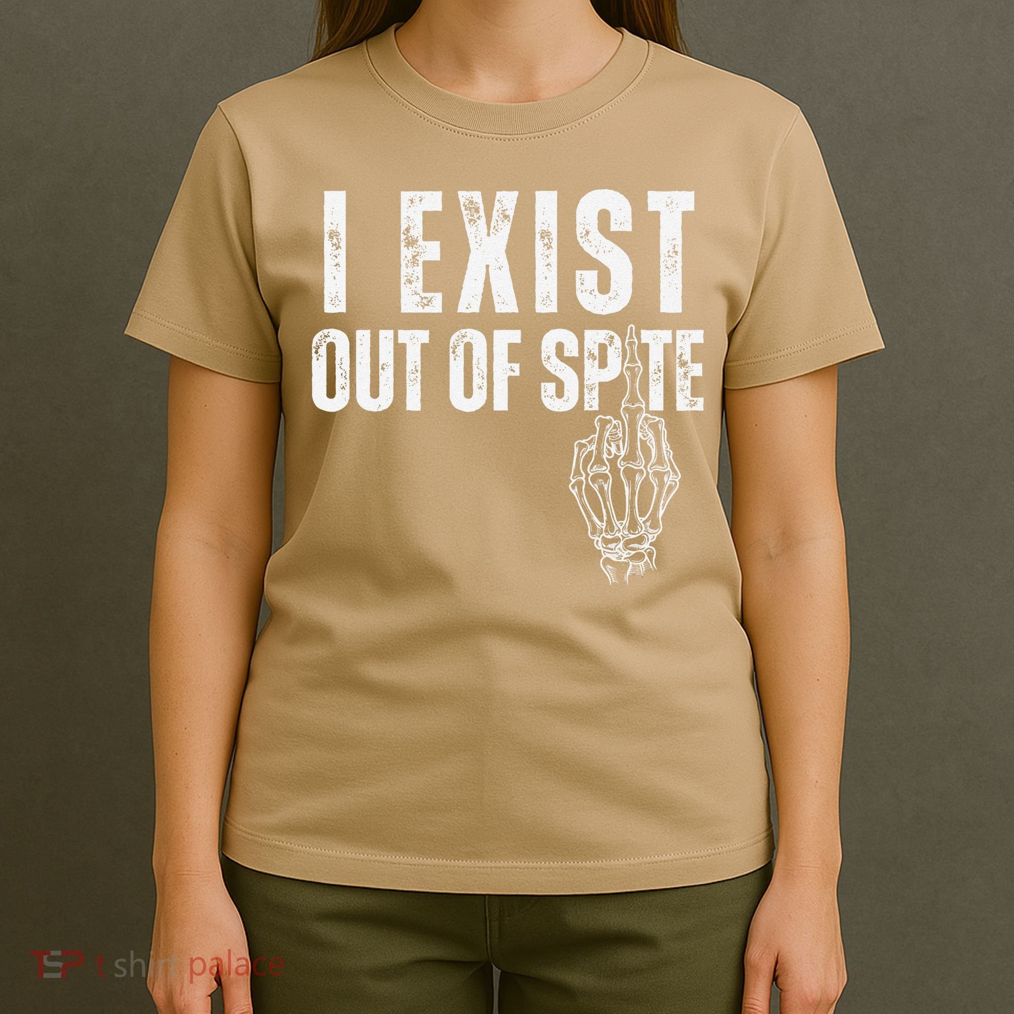 I Exist Out Of Spite Funny Dark Humor T-Shirt