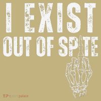 I Exist Out Of Spite Funny Dark Humor Button thumb 1