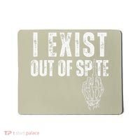 I Exist Out Of Spite Funny Dark Humor Mousepad thumb 0