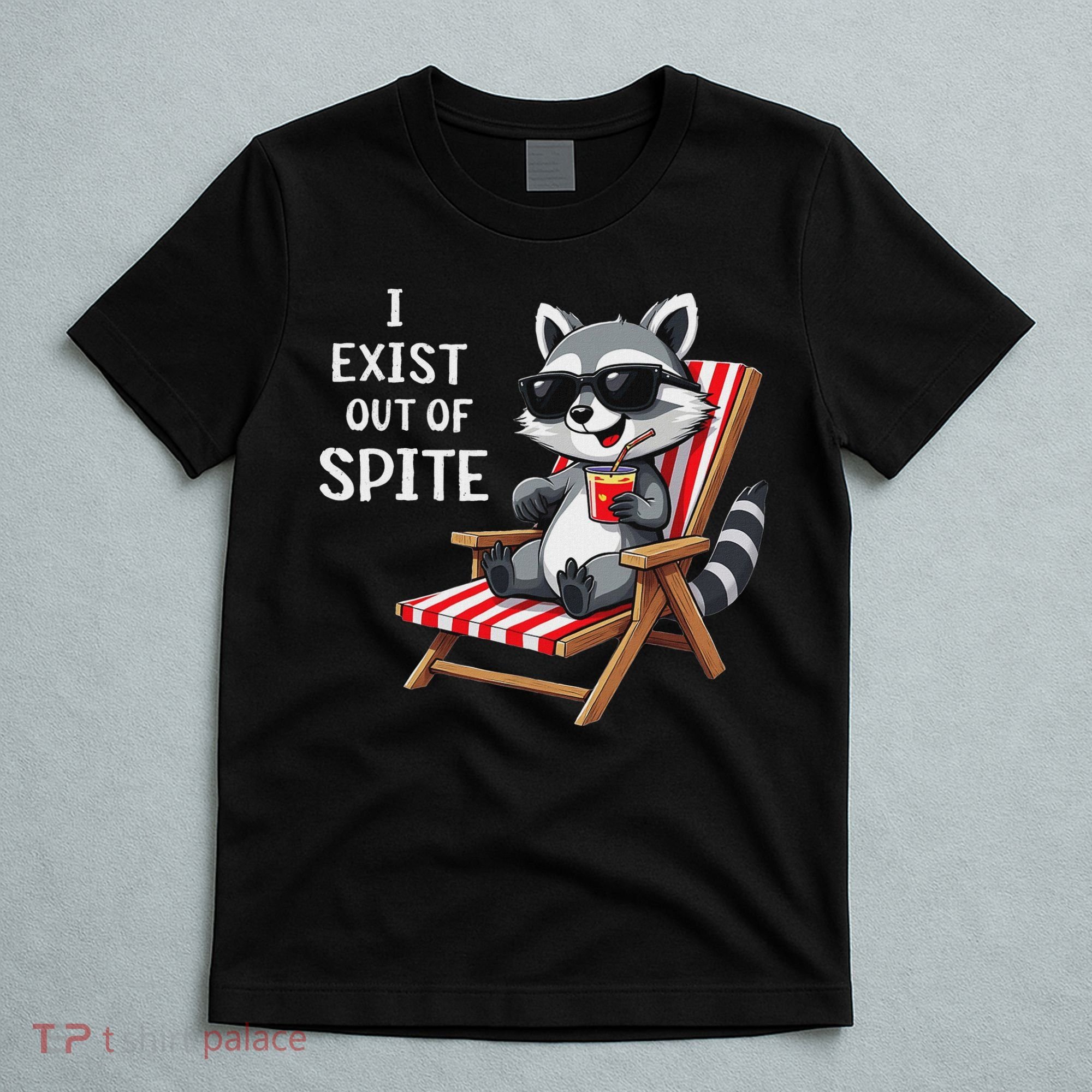 I Exist Out Of Spite Funny Raccoon Sunglasses T-Shirt
