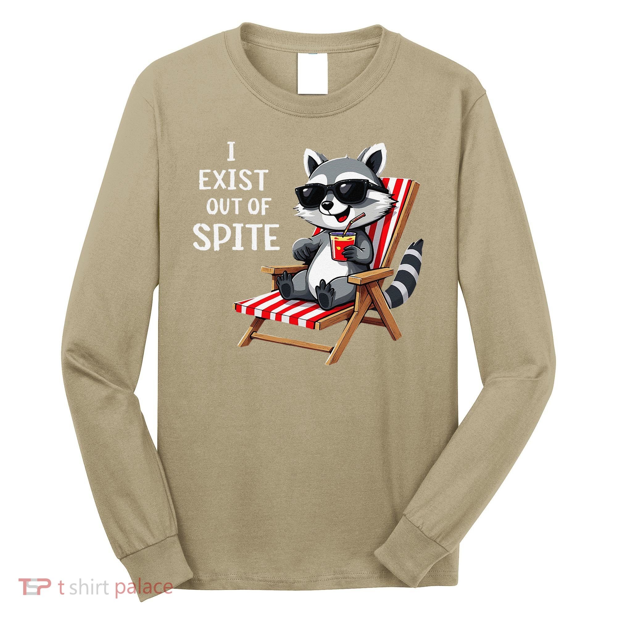 I Exist Out Of Spite Funny Raccoon Sunglasses Gift Long Sleeve Shirt