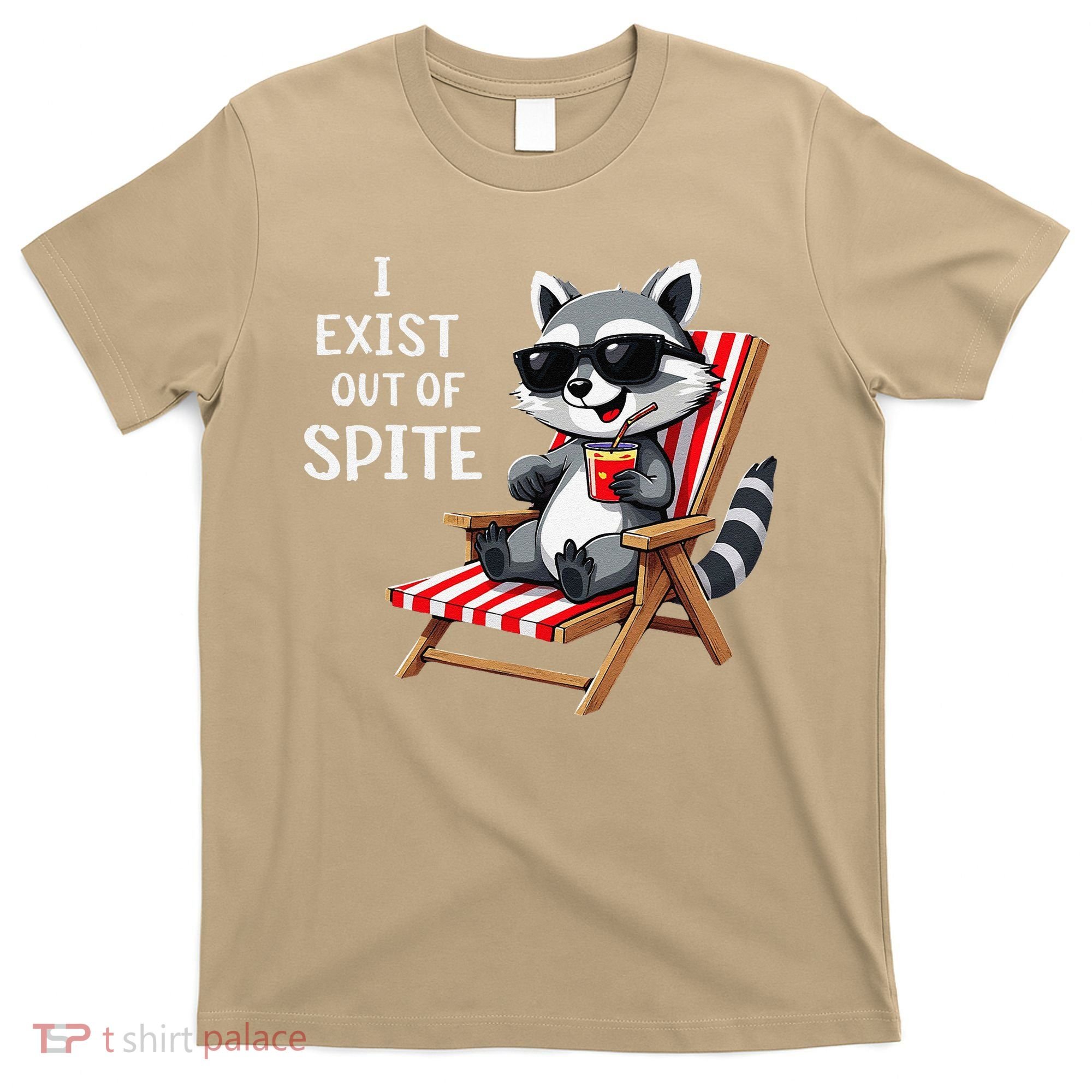 I Exist Out Of Spite Funny Raccoon Sunglasses Gift T-Shirt