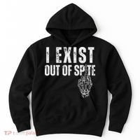 I Exist Out Of Spite Funny Dark Humor Hoodie thumb 0