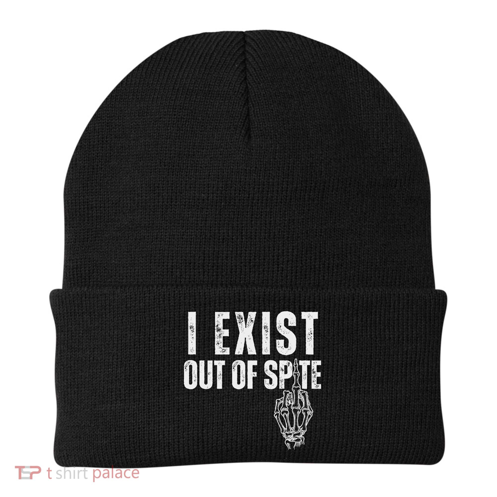 I Exist Out Of Spite Funny Dark Humor Beanie