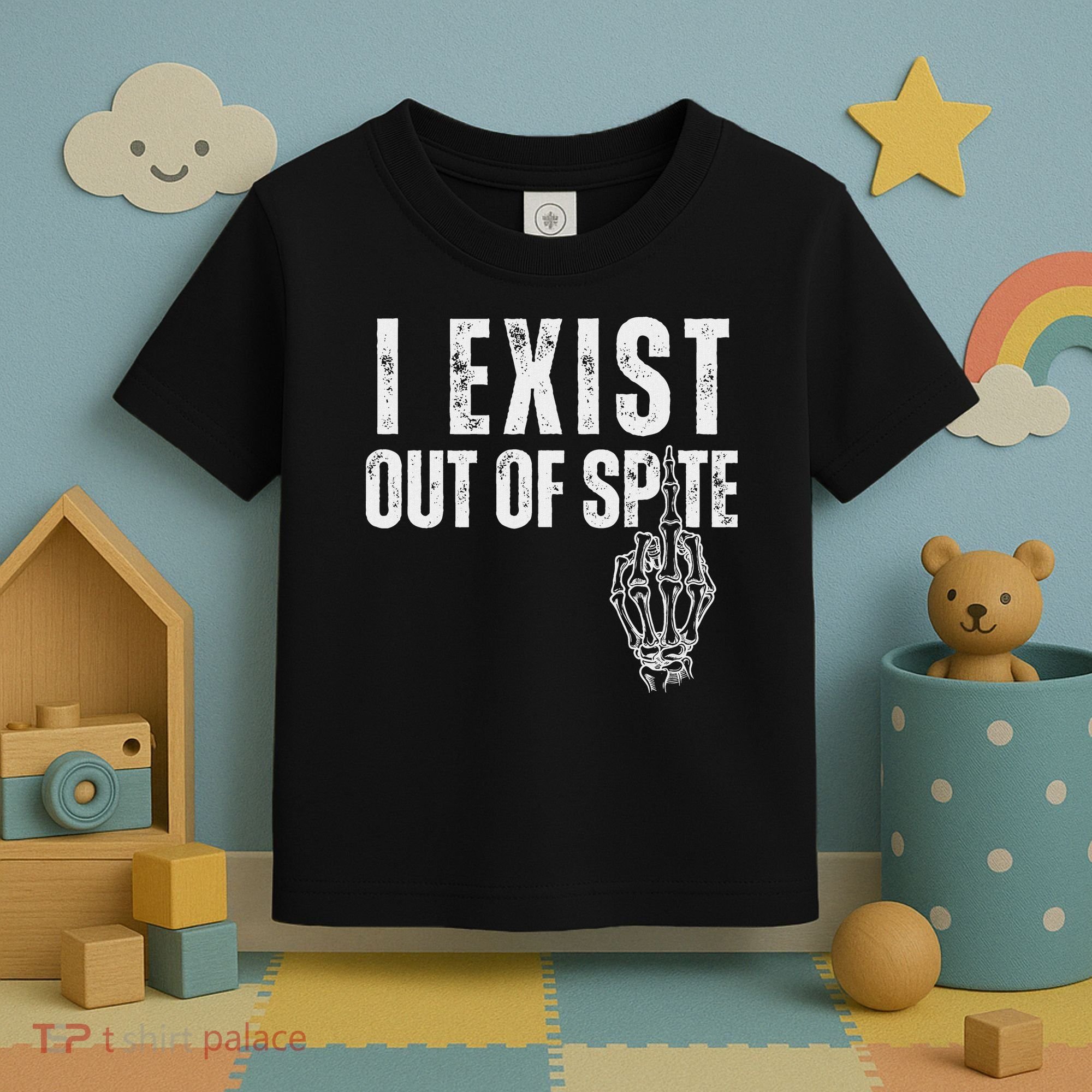 I Exist Out Of Spite Funny Dark Humor Toddler T-Shirt