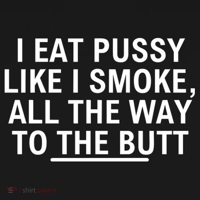 I Eat Pussy Like I Smoke All The Way To The Butt USA-Made Doggie Bandana