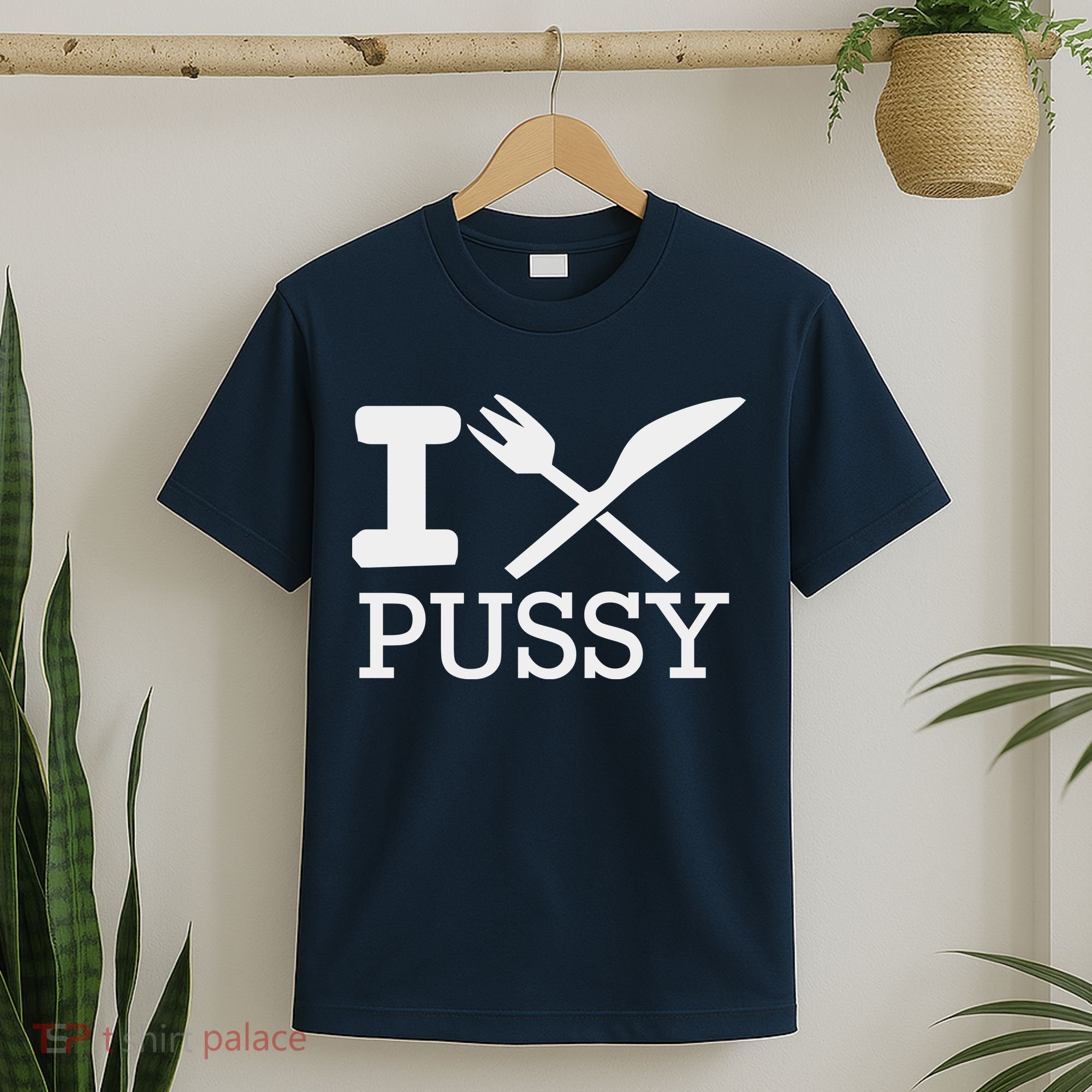 I EAT PUSSY FUNNY SEX T-Shirt