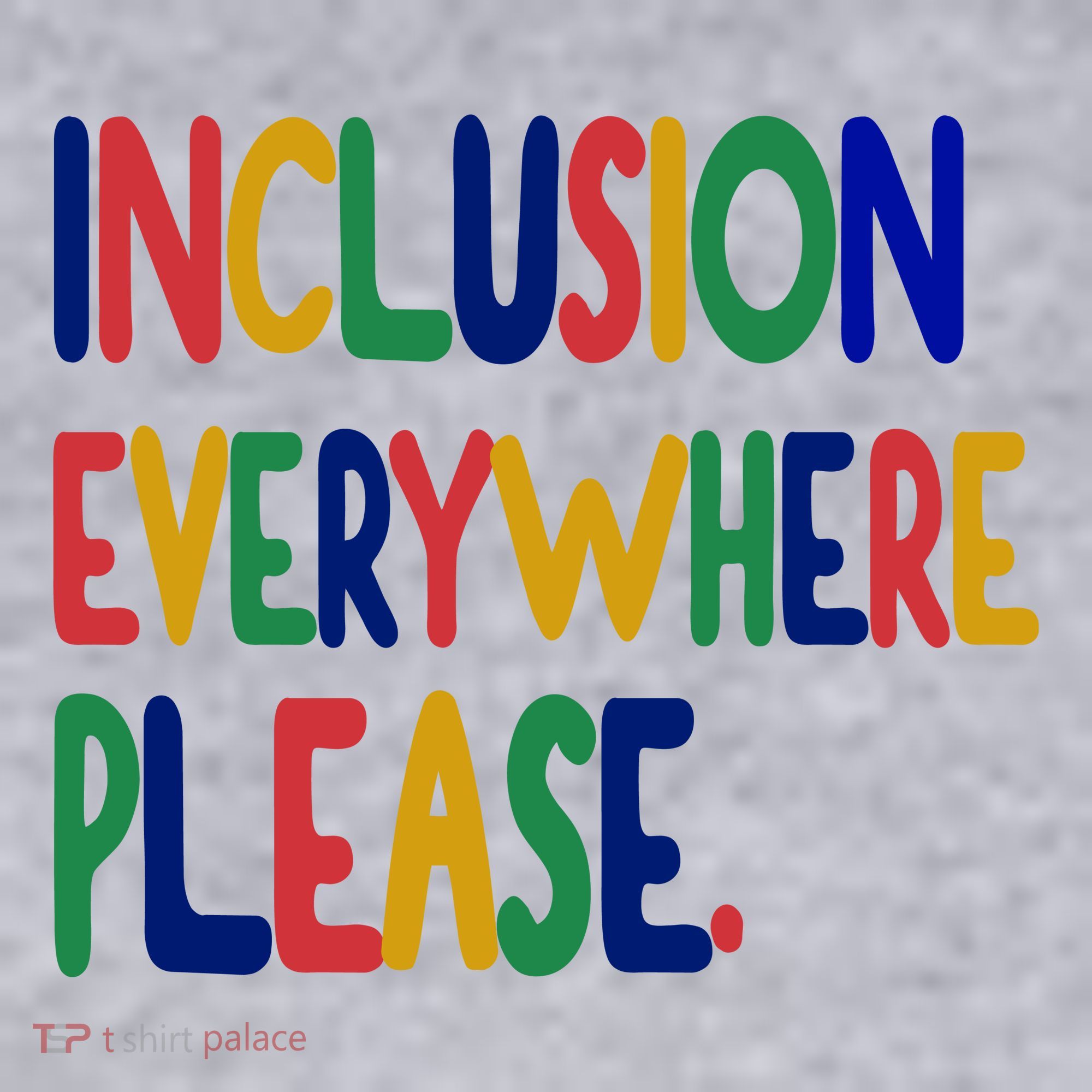 Inclusion Everywhere Please Women's Sweatshirt