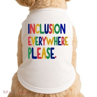 Inclusion Everywhere Please Doggie Tank