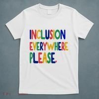 Inclusion Everywhere Please T-Shirt thumb 5