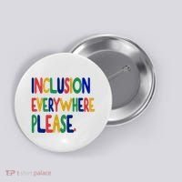 Inclusion Everywhere Please Button thumb 0