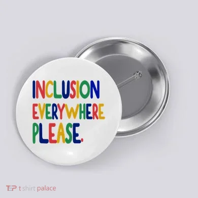 Inclusion Everywhere Please Button