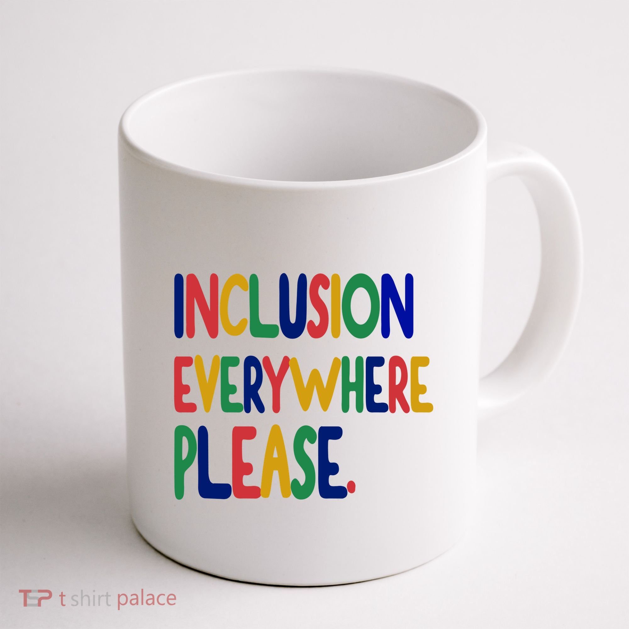 Inclusion Everywhere Please Coffee Mug