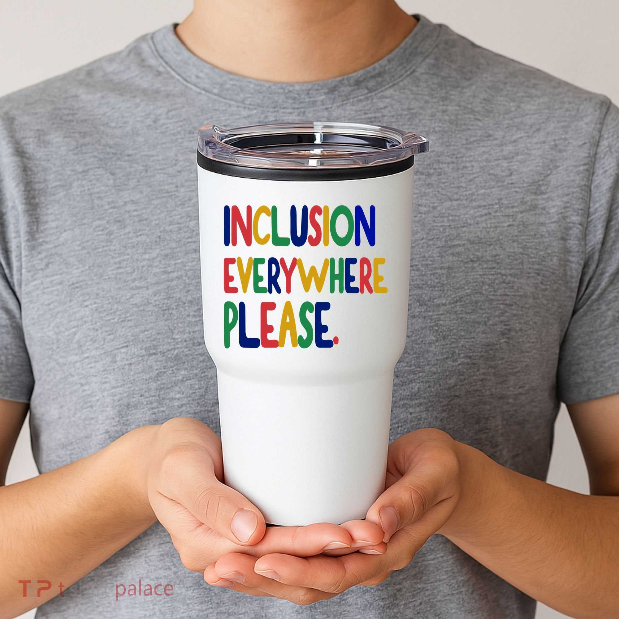 Inclusion Everywhere Please Tumbler