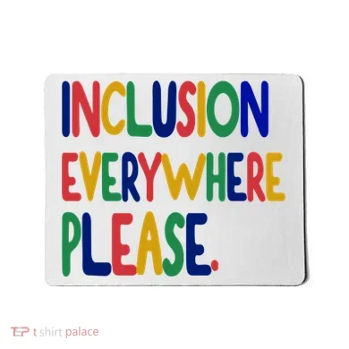 Inclusion Everywhere Please Mousepad