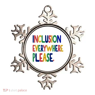 Inclusion Everywhere Please Ornament