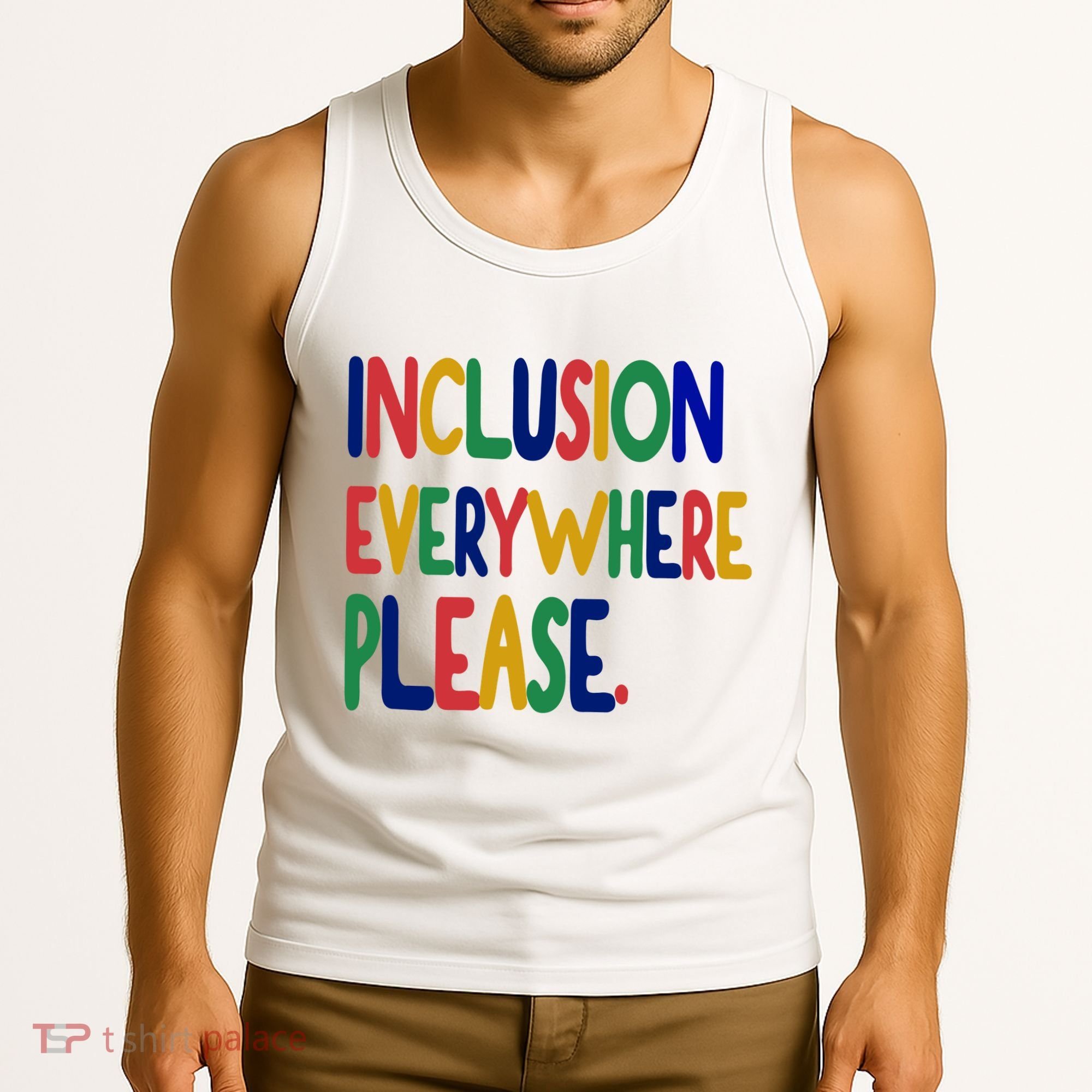Inclusion Everywhere Please Tank Top