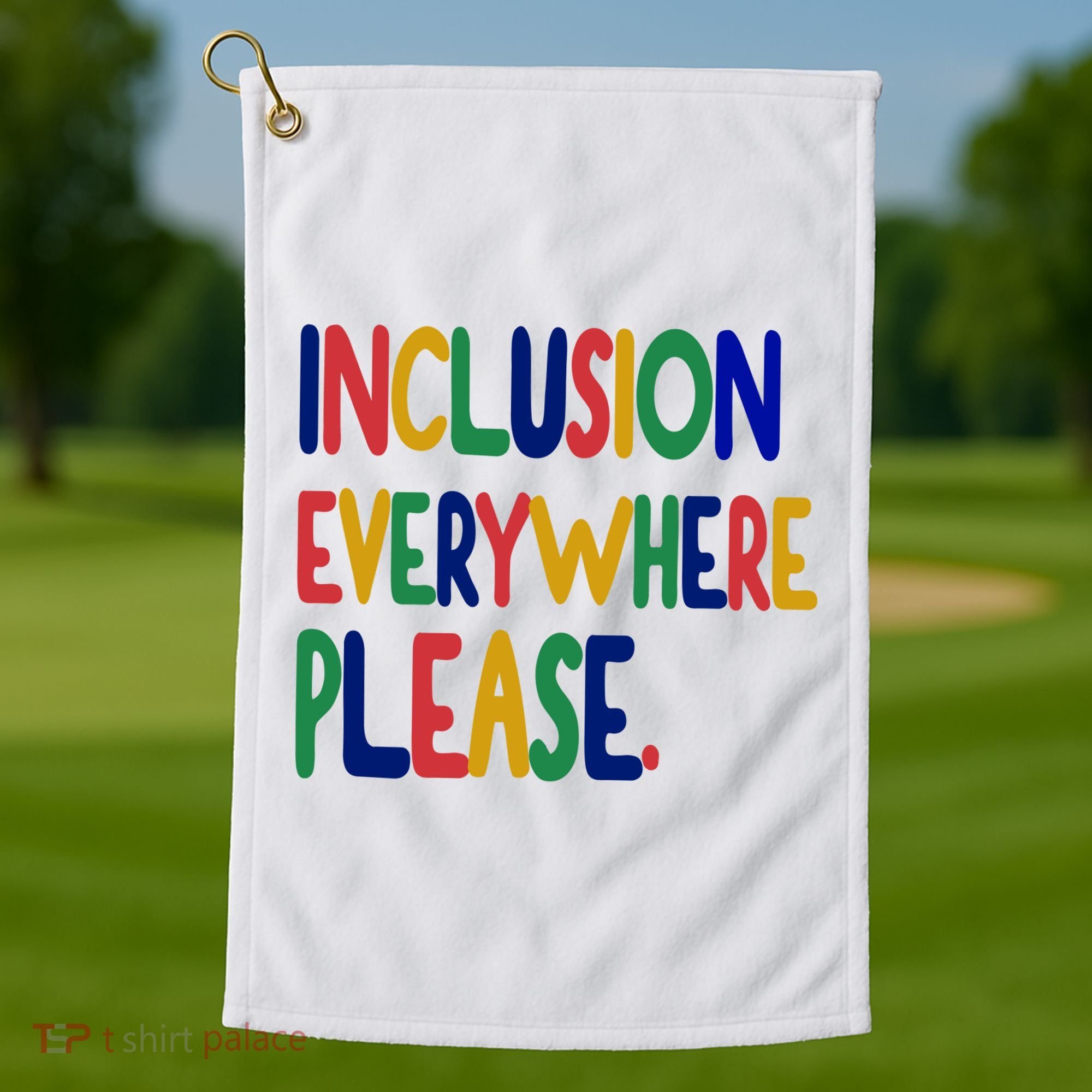 Inclusion Everywhere Please Golf Towel