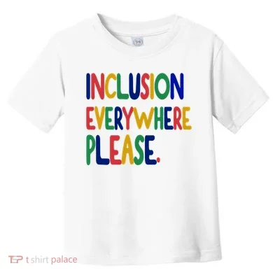 Inclusion Everywhere Please Toddler T-Shirt