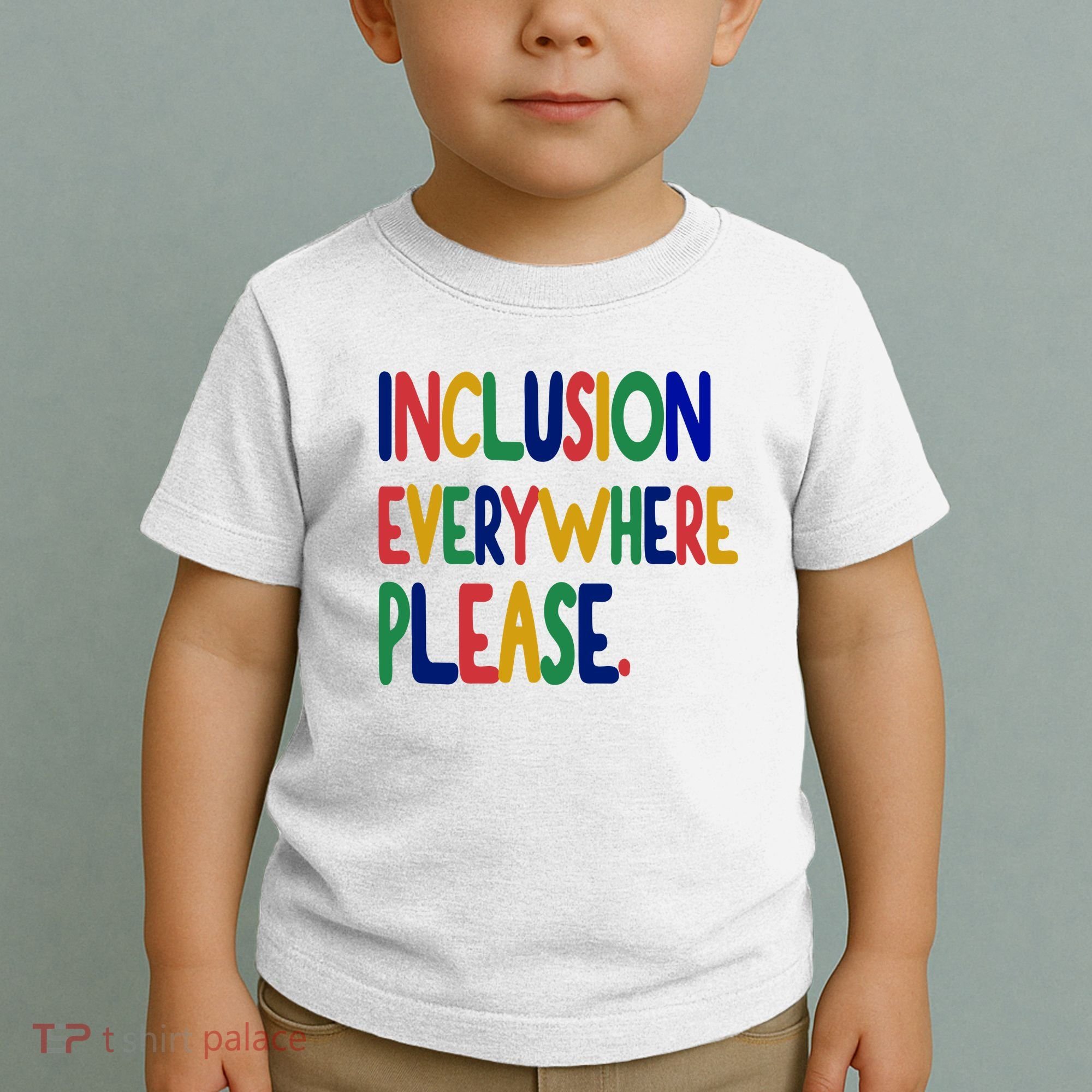 Inclusion Everywhere Please Toddler T-Shirt