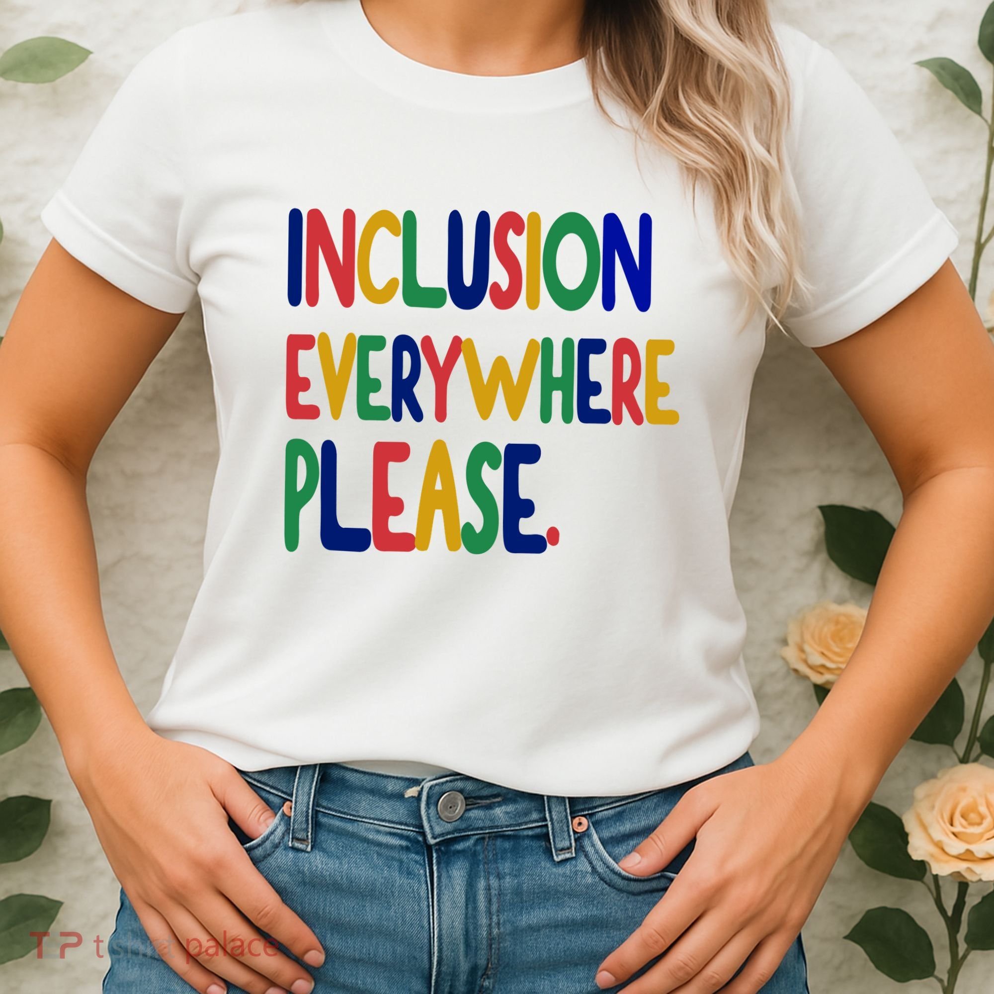Inclusion Everywhere Please Women's T-Shirt