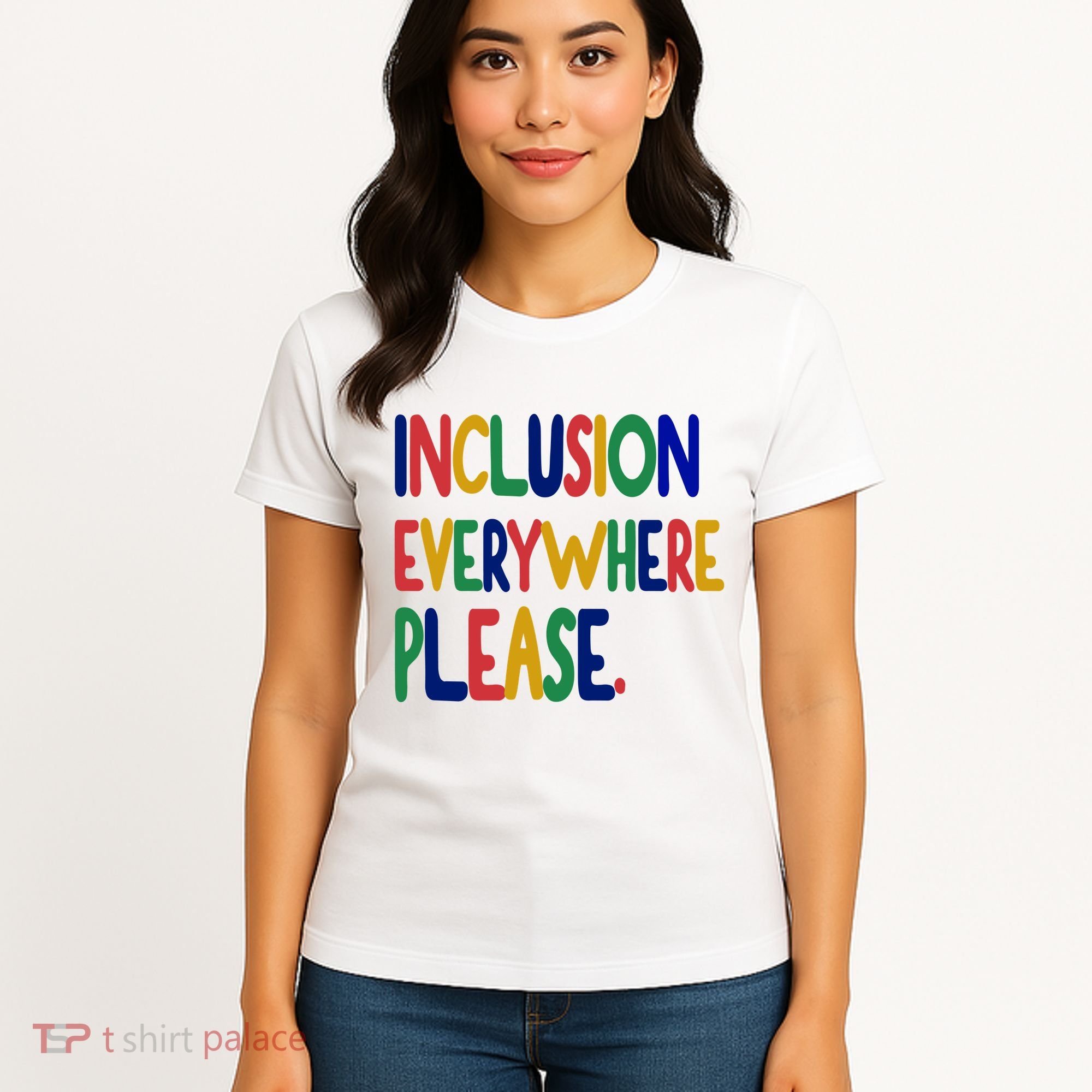 Inclusion Everywhere Please Women's T-Shirt
