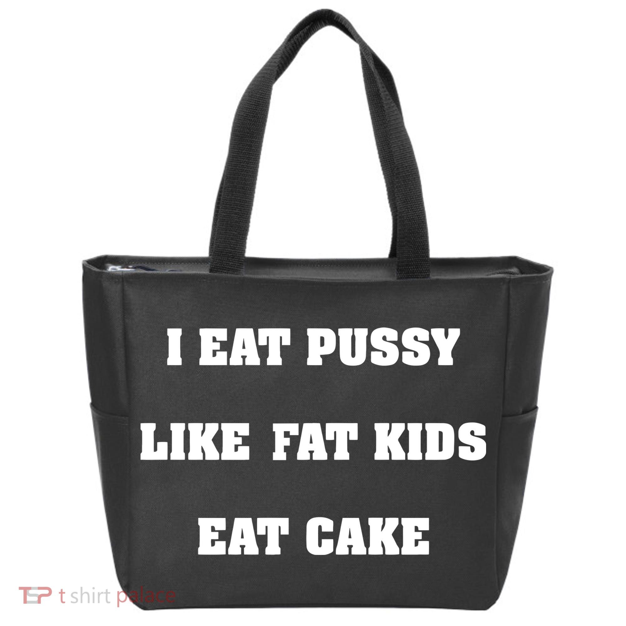 I Eat Pussy Like Fat Eat Cake Tote Bag