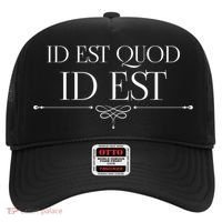 Id Est Quod Id Est It Is What It Is Ro Quote Latin Saying Gift Hat thumb 0