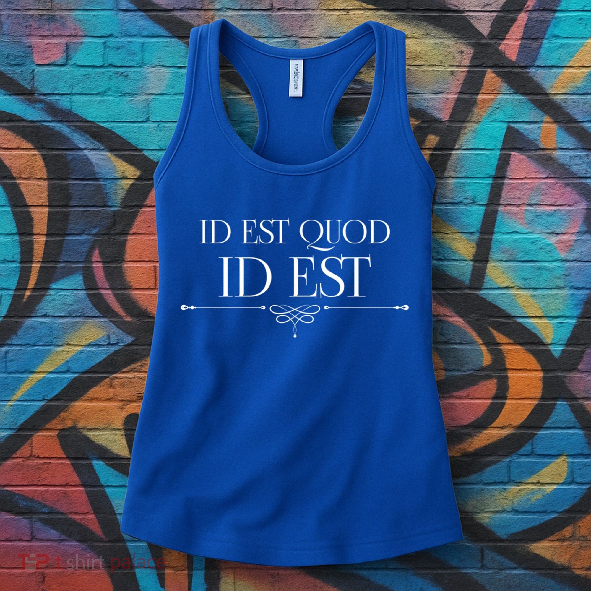 Id Est Quod Id Est It Is What It Is Ro Quote Latin Saying Gift Women's Tank Top
