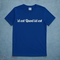 Id Est Quod Id Est Latin It Is What It Is Cool Gift T-Shirt thumb 5