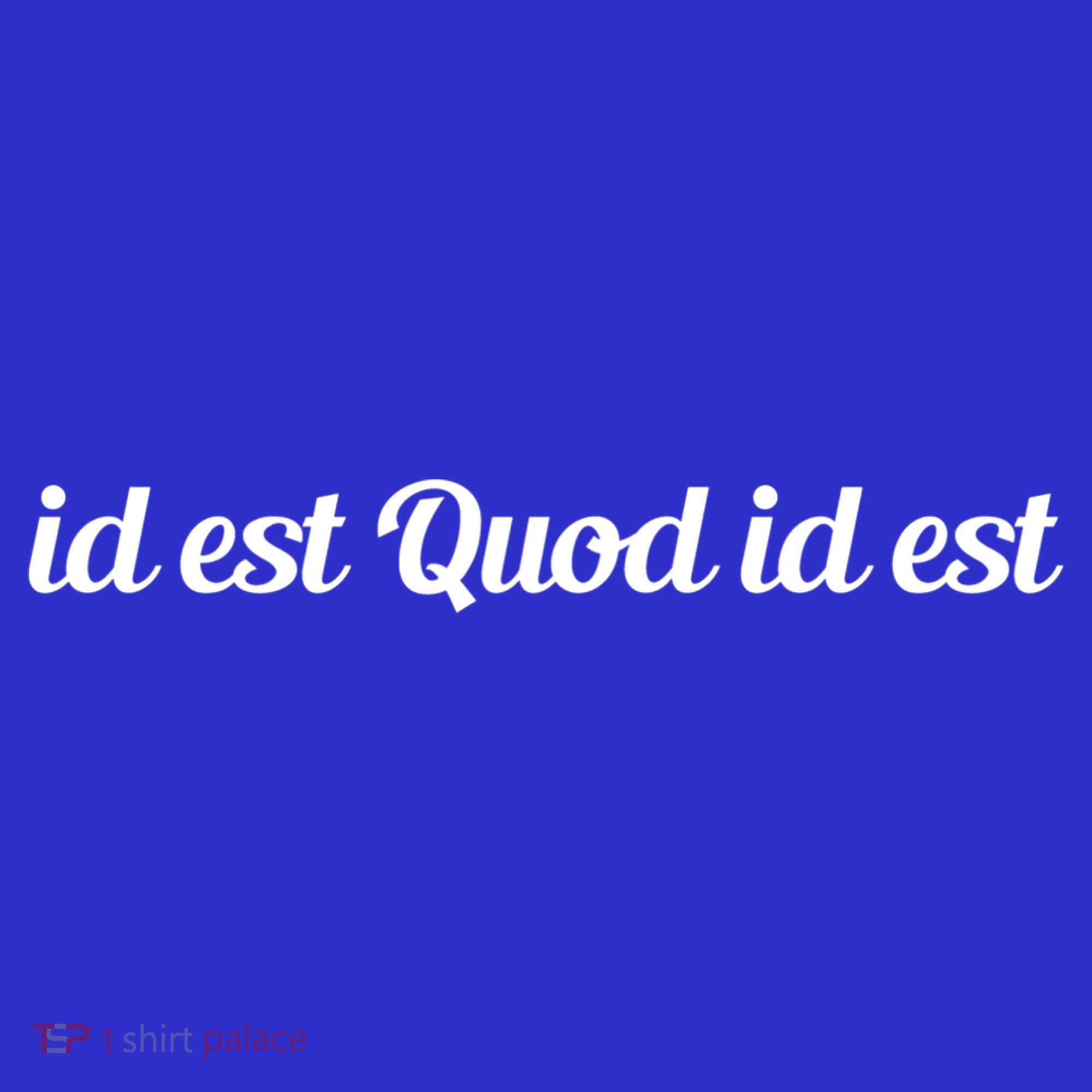 Id Est Quod Id Est Latin It Is What It Is Cool Gift Mousepad